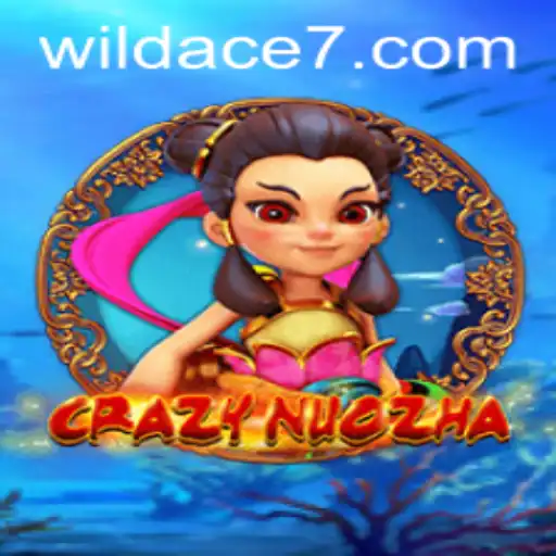 CrazyNuoZha: Unveiling the Wild Ace Adventure