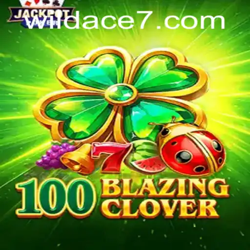 Unleashing the Adventure in 100BlazingClover: A Deep Dive into Wild Ace