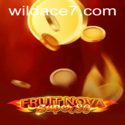 Discover the Excitement of FruitNovaSuper80 and the Thrill of the Wild Ace