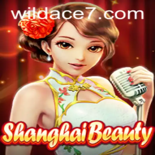 ShanghaiBeauty: Discover the Thrilling World of Wild Ace